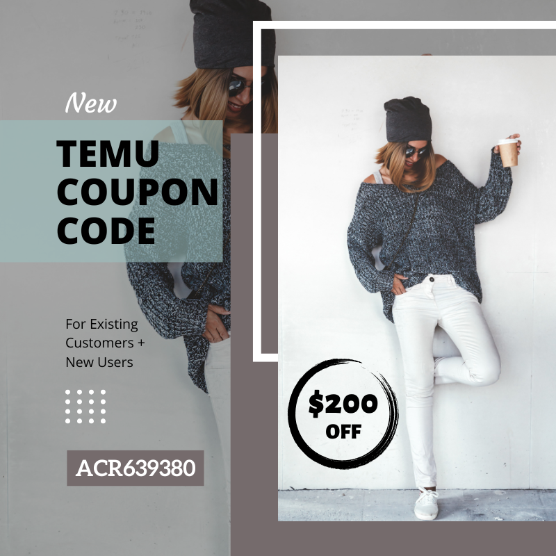 a0bf89c9-19dc-4e32-a98a-1573621e64d7-[New] Temu Coupon Code $200 Off [acr639380] For Existing Customers + New Users (800 x 800 px).png